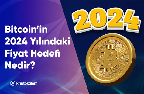 Bitcoin Fiyat Tahminleri 2024